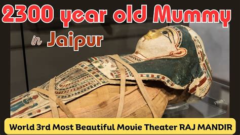 2300 Year Old Mummy In Jaipur Albert Hall Museum Jaipur Raj