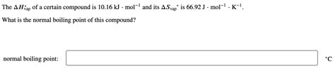 Solved The Hvap Of A Certain Compound Is Kj Mol Chegg