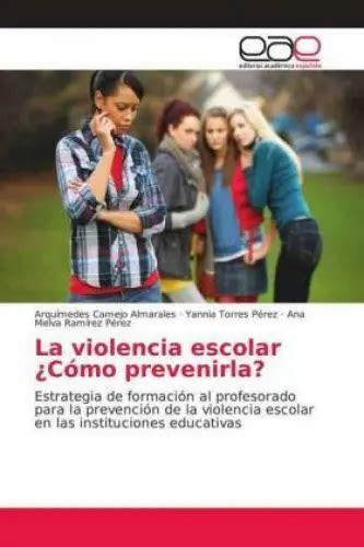 La Violencia Escolar C Mo Prevenirla Estrategia De Formaci N Al