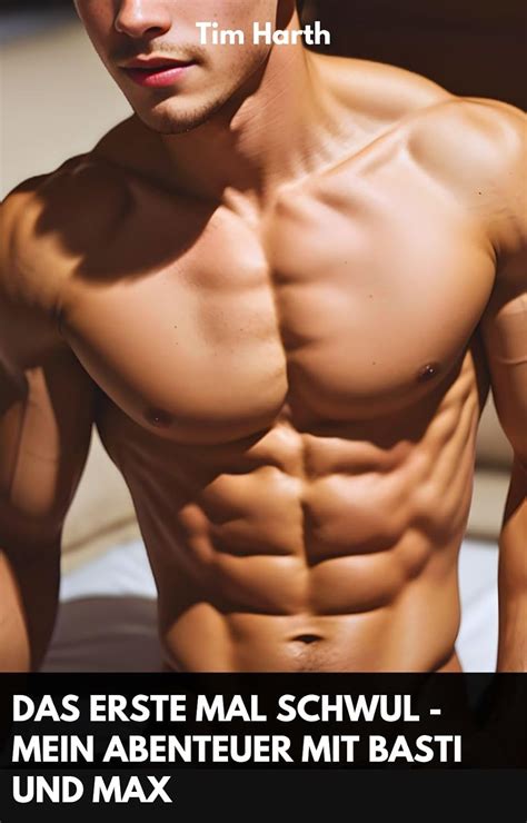 Das Erste Mal Schwul Mein Abenteuer Mit Basti Und Max Schwuler Sex Hart Deutsch Ebook Harth
