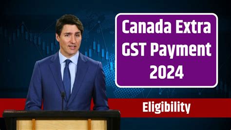 Canada Extra GST Payment 2024 Amount Dates And Eligibility Explained