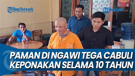 SAMPAI 10 TAHUN Paman Di Ngawi Tega Cabuli Keponakan YouTube