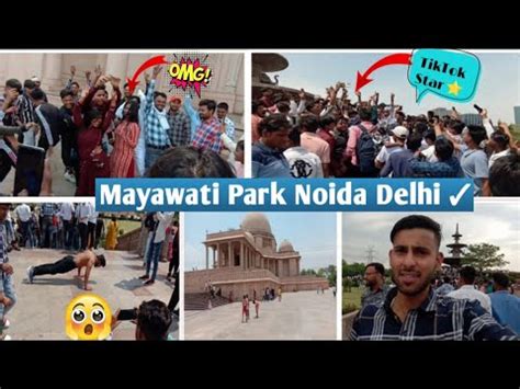 Mayawati Park Noida Delhi Explore Vlog Tiktok Star The