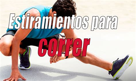 Ejercicios de estiramiento ideales para después de correr