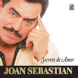 Joan Sebastian Secreto De Amor By Gt BellaStar And Angelux6Six On