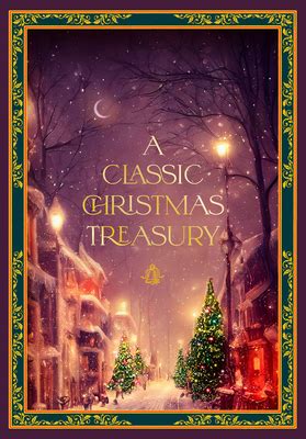 A Classic Christmas Treasury Includes Twas The Night Before Christmas