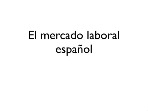 El Mercado Laboral Español Ppt