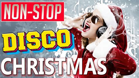 DISCO Christmas Disco Song MegaMix II Non Stop Christmas Songs Medley