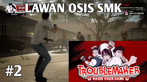 Ngelawan Osis Smk Cipta Wiyata Troublemaker Part Youtube