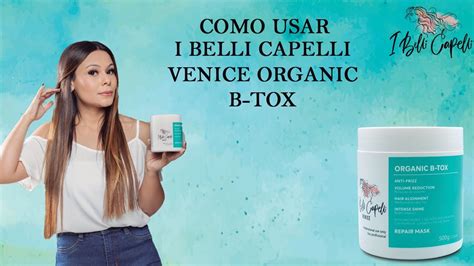 Como usar a máscara I Belli Capelli Venice Organic O melhor b tox do