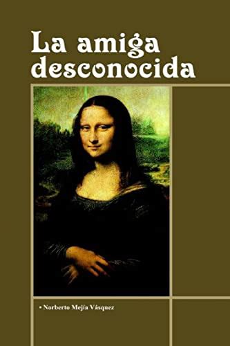 La Amiga Desconocida Poesia De La Vida Real Spanish Edition Mejia