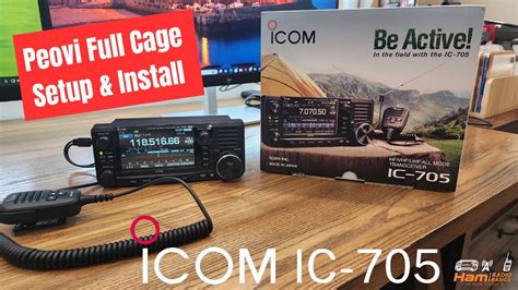 ICOM IC 705 Peovi Full Cage Unboxing Setup Installation YouTube