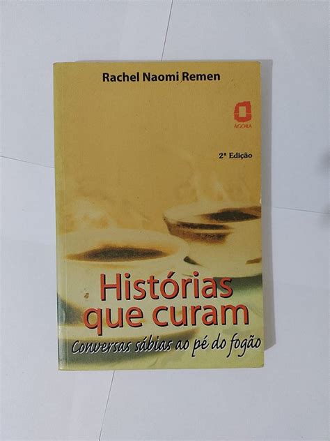 Hist Ria Que Curam Rachel Naomi Ramen Seboterapia Livros