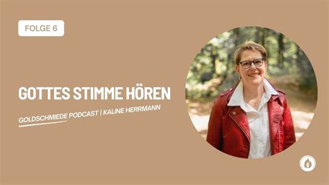 Gottes Stimme hören Folge 6 Kaline Herrmann Goldschmiede Podcast