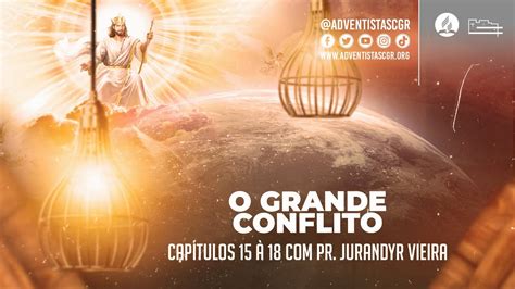 O Grande Conflito Cap A Pr Jurandyr Vieira Youtube