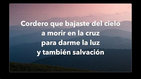 Cordero Que Bajaste Del Cielo Ibr La Gracia De Dios Pista Con Letra