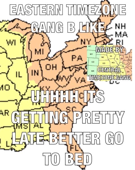 Eastern Timezone Gang B Like Time Zone War Know Your Meme