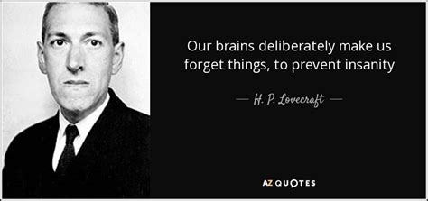 p lovecraft quote  brains deliberately   forget