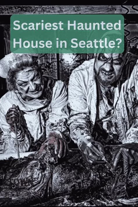 Which One Is The Scariest Haunted House In Seattle In 2024