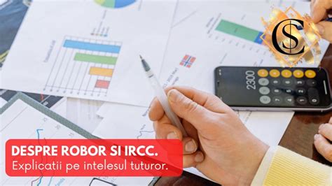 Despre Robor Si Ircc Explicatii Pe Intelesul Tuturor