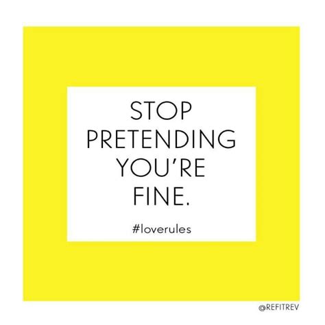 Stop pretending you're fine. I've been there. And the pretending only ...
