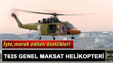 T625 Helikopteri Nedir T625 Genel Maksat Helikopteri özellikleri