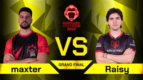 Maxter VS Raisy I Grand Final Barcelona KeenCon 2022 YouTube