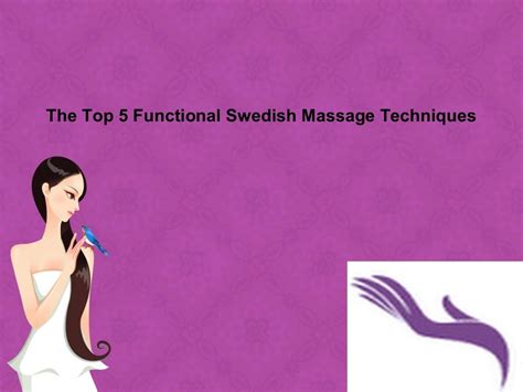 The Top 5 Functional Swedish Massage Techniques