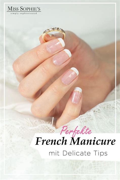 Perfekte French Tips Mit Delicate Tips Miss Sophie Nagellack Sch Ne