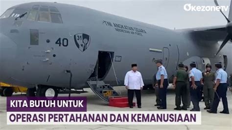 Prabowo Kedatangan Pesawat Canggih C 130J Super Hercules Untuk Operasi