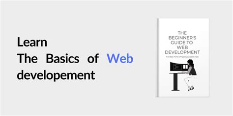 The Beginners Guide To Web Development