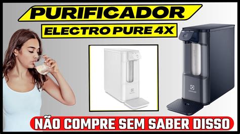 Purificador De Gua Electrolux Pure X Pe G N O Sejam Enganados