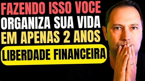 Economista Sincero Fala Como Organizar Sua Vida Financeira Em Apenas 2