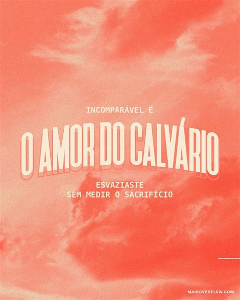 Overflow On Instagram Incompar Vel O Amor Do Calv Rio N O Foram