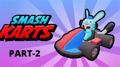 Smash Karts2 Amazing Game Youtube