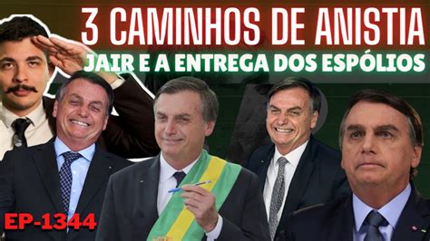 Bolsonaro 3 CAMINHOS de Anistia o 5x2 a ENTREGA dos Espólios e as