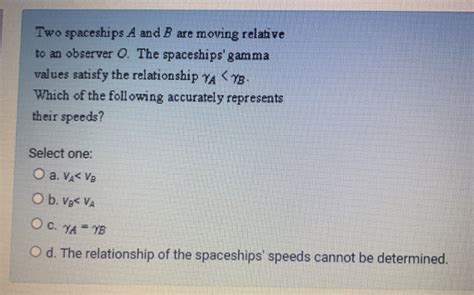 Solved Two spaceships A and B are moving relative to an | Chegg.com 