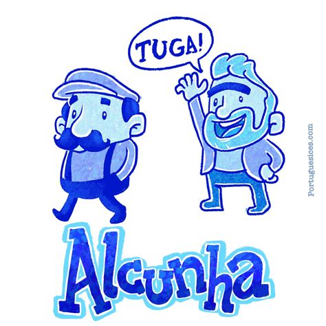 O Que Significa Alcunha - Alcunha - Portuguesices
