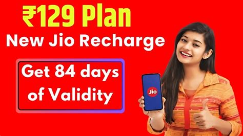 Jio New Recharge Plan Limited Offer Get 84 Days Of Data For Just 129