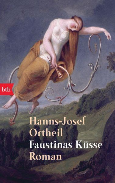 Faustinas Küsse von Hanns Josef Ortheil als Taschenbuch bücher de