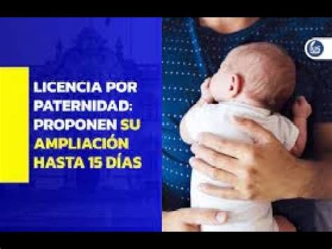 Congreso Aprueba Ley De Paternidad El Cual Da M S D As De Paternidad Y