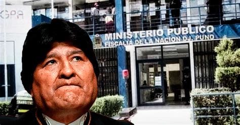 Expresidente De Bolivia Evo Morales Es Citado A Declarar Por La Fiscalía De Puno