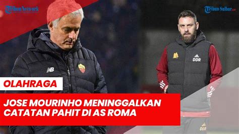 Jose Mourinho Meninggalkan Catatan Pahit Di AS Roma YouTube