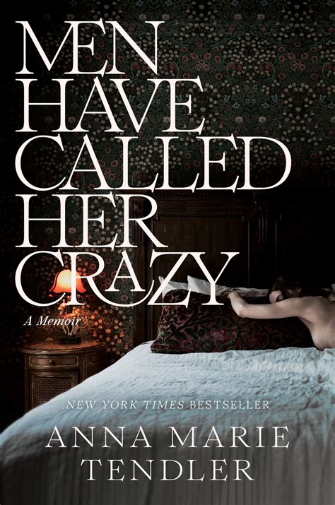 Men Have Called Her Crazy: A Memoir: Tendler, Anna Marie: 9781668032343