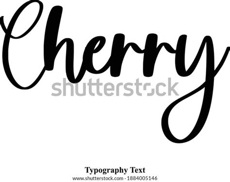 Como Se Escreve Cherry - Cherry Handwritten Typeface Calligraphy Text Phrase Stock Vector ...
