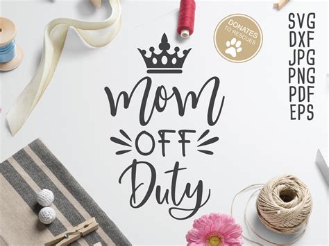 Mom OFF Duty SVG Funny Mother S Day Svg Mom Gift Svg Etsy