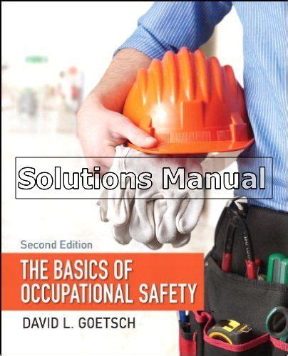 Basics Of Occupational Safety 2nd Edition Goetsch Solutions Manual