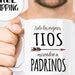 Solo Los Mejores T Os Ascienden A Padrinos Best Uncles Get Promoted To