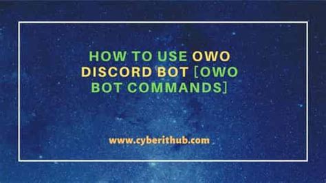 How to Use OwO Discord Bot [OwO Bot Commands] | CyberITHub