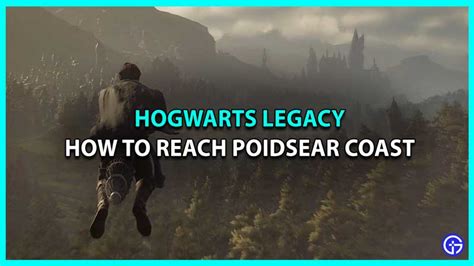 How To Reach Poidsear Coast In Hogwarts Legacy Gamer Tweak